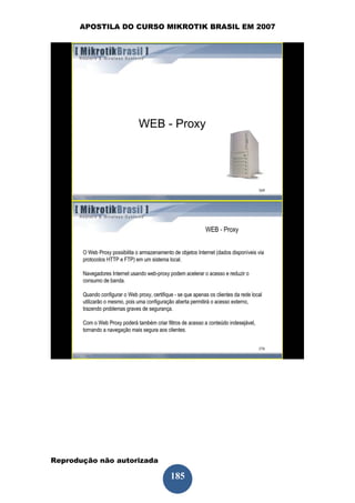 APOSTILA DO CURSO MIKROTIK BRASIL EM 2007




Reprodução não autorizada
 
                            185
 