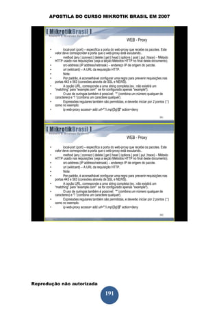APOSTILA DO CURSO MIKROTIK BRASIL EM 2007




Reprodução não autorizada
 
                            191
 