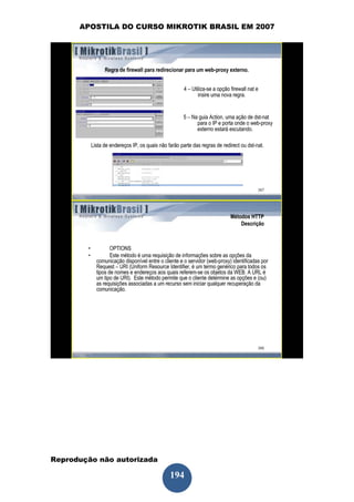 APOSTILA DO CURSO MIKROTIK BRASIL EM 2007




Reprodução não autorizada
 
                            194
 