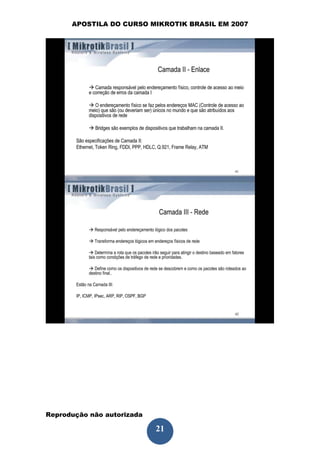 APOSTILA DO CURSO MIKROTIK BRASIL EM 2007




Reprodução não autorizada
 
                            21
 