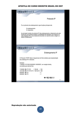 APOSTILA DO CURSO MIKROTIK BRASIL EM 2007




Reprodução não autorizada
 
                            22
 