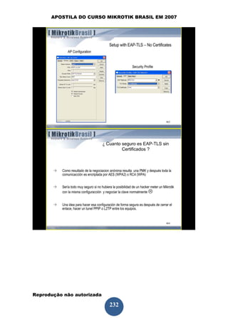 APOSTILA DO CURSO MIKROTIK BRASIL EM 2007




Reprodução não autorizada
 
                            232
 
