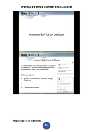 APOSTILA DO CURSO MIKROTIK BRASIL EM 2007




Reprodução não autorizada
 
                            233
 