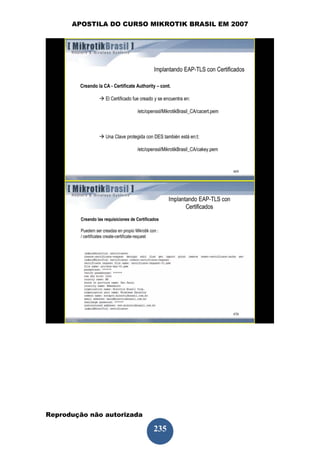 APOSTILA DO CURSO MIKROTIK BRASIL EM 2007




Reprodução não autorizada
 
                            235
 