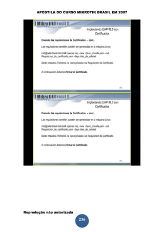 APOSTILA DO CURSO MIKROTIK BRASIL EM 2007




Reprodução não autorizada
 
                            236
 