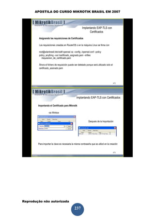 APOSTILA DO CURSO MIKROTIK BRASIL EM 2007




Reprodução não autorizada
 
                            237
 