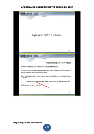 APOSTILA DO CURSO MIKROTIK BRASIL EM 2007




Reprodução não autorizada
 
                            240
 