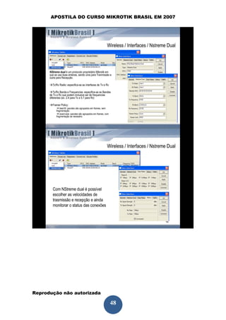 APOSTILA DO CURSO MIKROTIK BRASIL EM 2007




Reprodução não autorizada
 
                            48
 