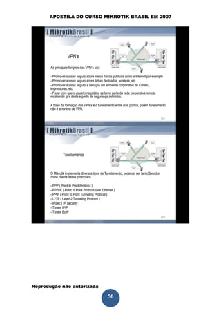 APOSTILA DO CURSO MIKROTIK BRASIL EM 2007




Reprodução não autorizada
 
                            56
 