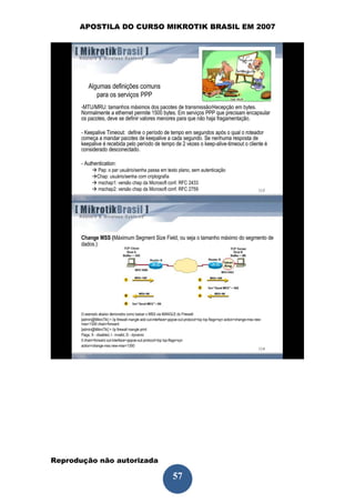 APOSTILA DO CURSO MIKROTIK BRASIL EM 2007




Reprodução não autorizada
 
                            57
 