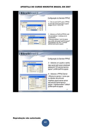APOSTILA DO CURSO MIKROTIK BRASIL EM 2007




Reprodução não autorizada
 
                            61
 