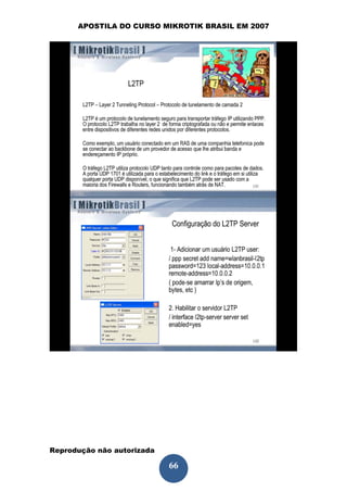 APOSTILA DO CURSO MIKROTIK BRASIL EM 2007




Reprodução não autorizada
 
                            66
 