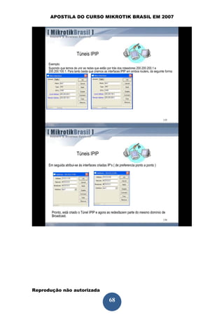 APOSTILA DO CURSO MIKROTIK BRASIL EM 2007




Reprodução não autorizada
 
                            68
 