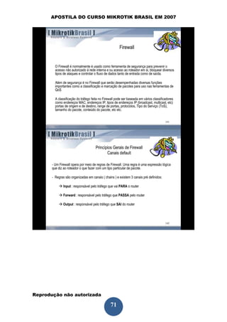 APOSTILA DO CURSO MIKROTIK BRASIL EM 2007




Reprodução não autorizada
 
                            71
 