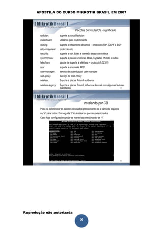 APOSTILA DO CURSO MIKROTIK BRASIL EM 2007




Reprodução não autorizada
 
                            8
 