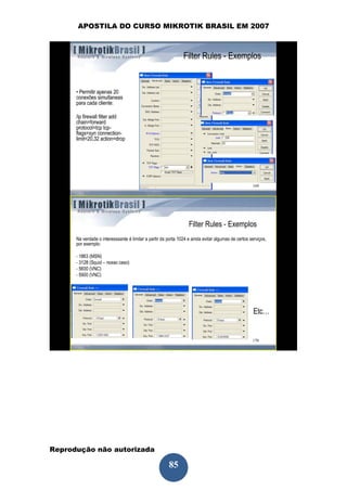 APOSTILA DO CURSO MIKROTIK BRASIL EM 2007




Reprodução não autorizada
 
                            85
 