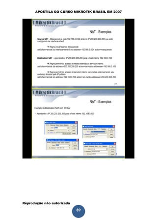 APOSTILA DO CURSO MIKROTIK BRASIL EM 2007




Reprodução não autorizada
 
                            89
 