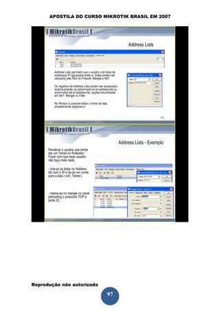 APOSTILA DO CURSO MIKROTIK BRASIL EM 2007




Reprodução não autorizada
 
                            97
 