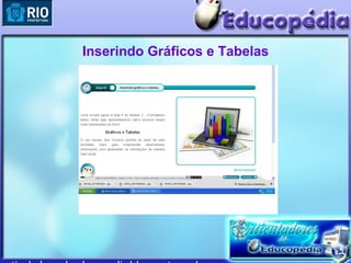 Inserindo Gráficos e Tabelas
 