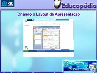 Criando o Layout da Apresentação
 