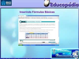 Inserindo Fórmulas Básicas
 