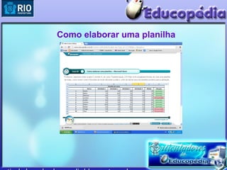 Como elaborar uma planilha
 