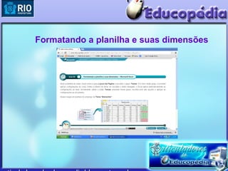 Formatando a planilha e suas dimensões
 