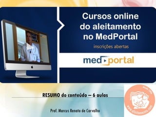 RESU
RESUMO do conteúdo – 6 aulas
Prof. Marcus Renato de Carvalho

 