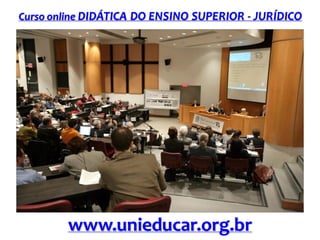 Curso online DIDÁTICA DO ENSINO SUPERIOR - JURÍDICO

www.unieducar.org.br

 