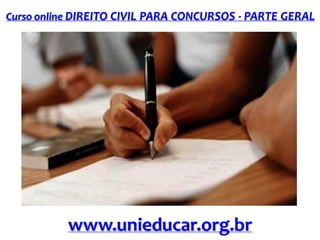 Curso online DIREITO CIVIL PARA CONCURSOS - PARTE GERAL

www.unieducar.org.br

 