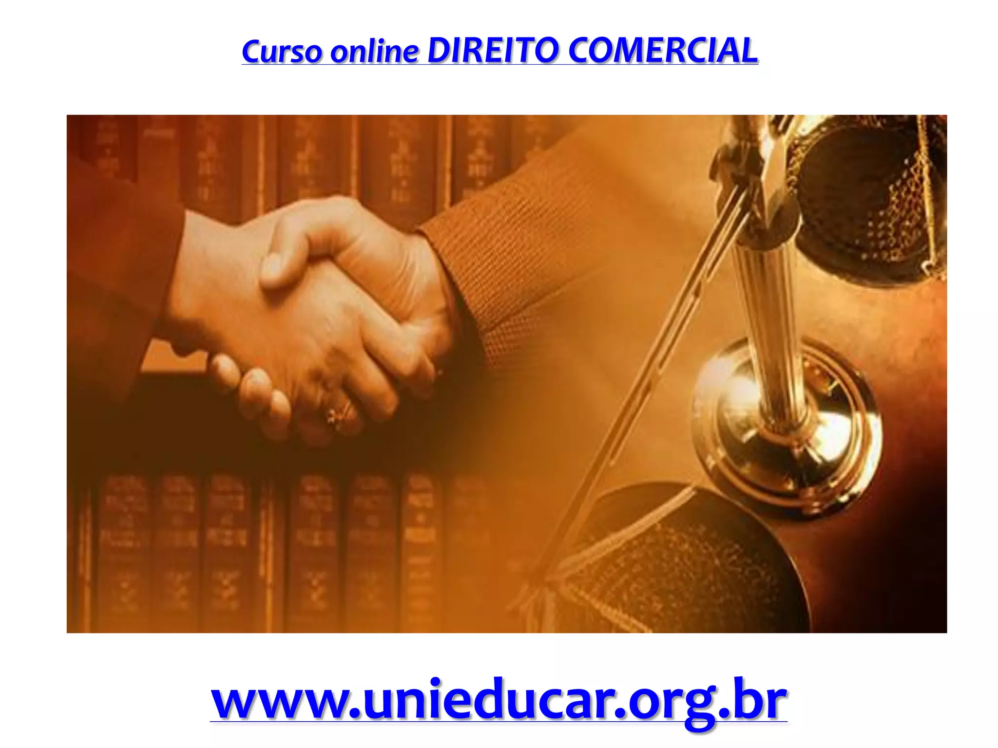 Curso online DIREITO COMERCIAL
www.unieducar.org.br