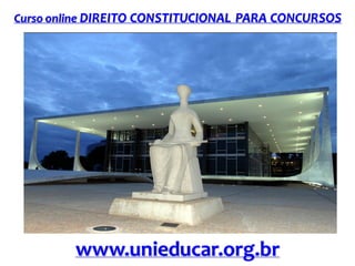 Curso online DIREITO CONSTITUCIONAL PARA CONCURSOS

www.unieducar.org.br

 