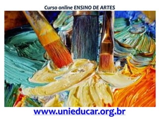 Curso online ENSINO DE ARTES

www.unieducar.org.br

 