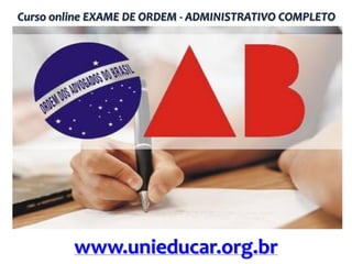 Curso online EXAME DE ORDEM - ADMINISTRATIVO COMPLETO

www.unieducar.org.br

 