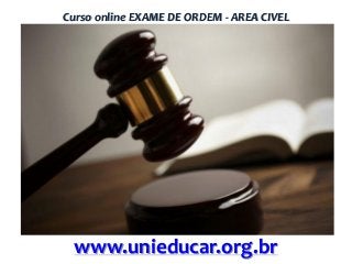 Curso online EXAME DE ORDEM - AREA CIVEL

www.unieducar.org.br

 