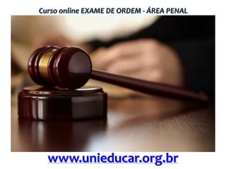 Curso online EXAME DE ORDEM - ÁREA PENAL

www.unieducar.org.br

 