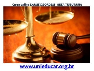 Curso online EXAME DE ORDEM - ÁREA TRIBUTARIA

www.unieducar.org.br

 