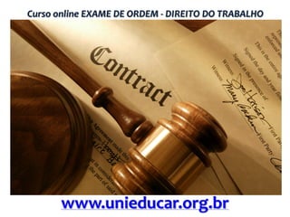 Curso online EXAME DE ORDEM - DIREITO DO TRABALHO

www.unieducar.org.br

 