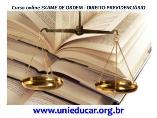 Curso online EXAME DE ORDEM - DIREITO PREVIDENCIÁRIO

www.unieducar.org.br

 