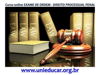 Curso online EXAME DE ORDEM - DIREITO PROCESSUAL PENAL

www.unieducar.org.br

 
