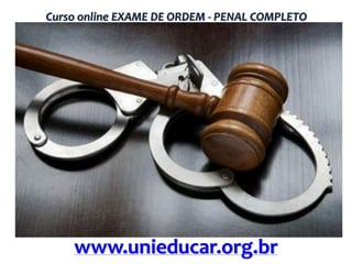 Curso online EXAME DE ORDEM - PENAL COMPLETO

www.unieducar.org.br

 