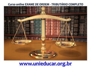 Curso online EXAME DE ORDEM - TRIBUTÁRIO COMPLETO

www.unieducar.org.br

 