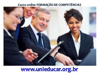 Curso online FORMAÇÃO DE COMPETÊNCIAS

www.unieducar.org.br

 