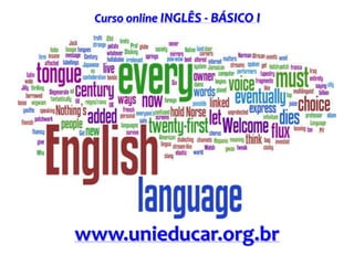 Curso online INGLÊS - BÁSICO I

www.unieducar.org.br

 