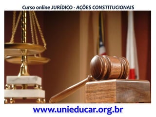 Curso online JURÍDICO - AÇÕES CONSTITUCIONAIS

www.unieducar.org.br

 
