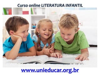 Curso online LITERATURA INFANTIL

www.unieducar.org.br

 