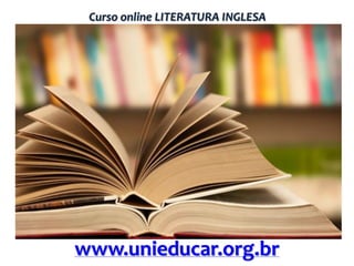 Curso online LITERATURA INGLESA

www.unieducar.org.br

 