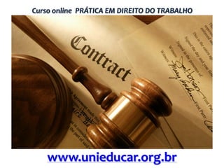 Curso online PRÁTICA EM DIREITO DO TRABALHO

www.unieducar.org.br

 