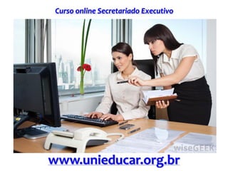 Curso online Secretariado Executivo
www.unieducar.org.br
 