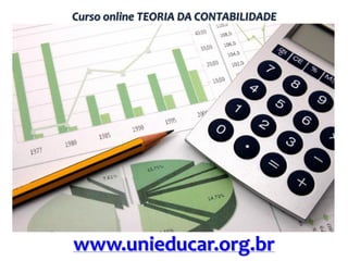 Curso online TEORIA DA CONTABILIDADE

www.unieducar.org.br

 